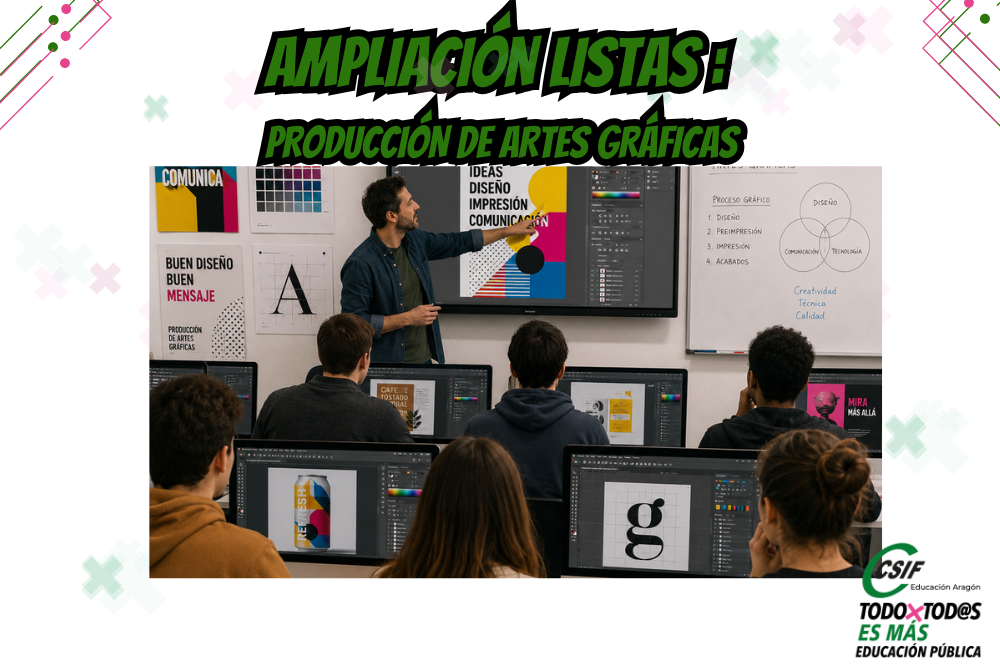 AMPLIACIÓN DE LISTAS ARAGÓN. EEMM PRODUCCIÓN DE ARTES GRÁFICAS CURSO 25/26